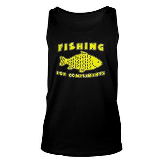 Funny Fishing For Compliments Fishing Lover Unisex Tank Top | Mazezy