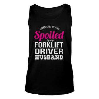 Funny Forklift Driver Wife Gift Taken Care Of And Spoiled Unisex Tank Top | Mazezy