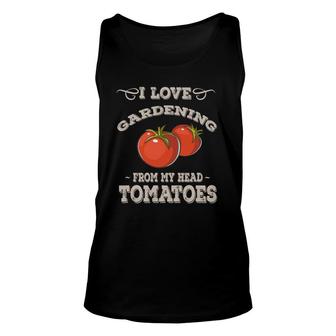 Funny Gardening - Love Garden Pun Growing Tomatoes Unisex Tank Top | Mazezy