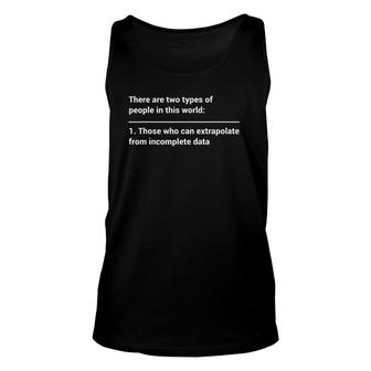 Funny Geek There Are Two Types Of People In This World Unisex Tank Top | Mazezy