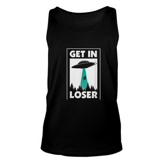 Funny Get In Loser Alien Aliens Extraterrestrial Unisex Tank Top - Thegiftio