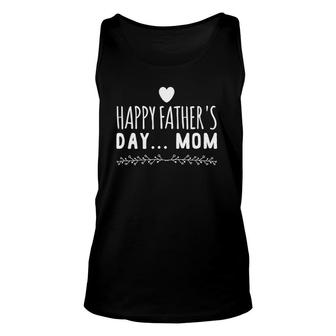 Funny Gift - Happy Father's Day Mom Unisex Tank Top | Mazezy