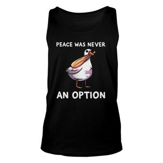 Funny Goose Bat Meme Peace Was Never An Option Unisex Tank Top | Mazezy
