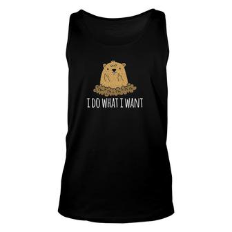 Funny Groundhog Day I Do What I Want Groundhog Gift Unisex Tank Top | Mazezy