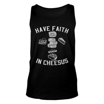 Funny Have Faith In Cheesus Cheese Cheesuschrist Design Unisex Tank Top | Mazezy