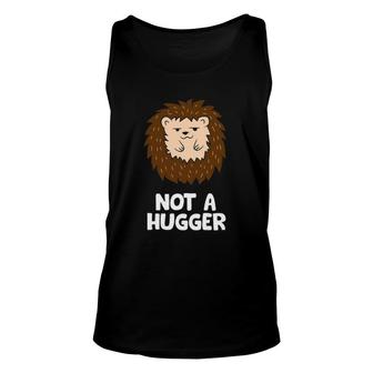 Funny Hedgehog Not A Hugger Love Hedgehogs Unisex Tank Top | Mazezy