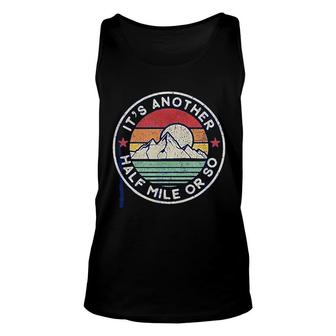 Funny Hiking Camping Another Half Mile Unisex Tank Top | Mazezy