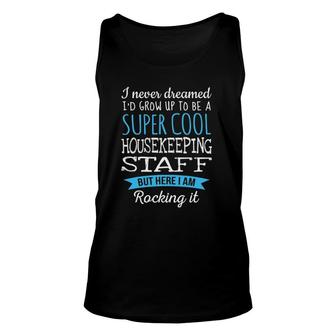Funny Housekeeping Staffappreciation Gifts Unisex Tank Top | Mazezy