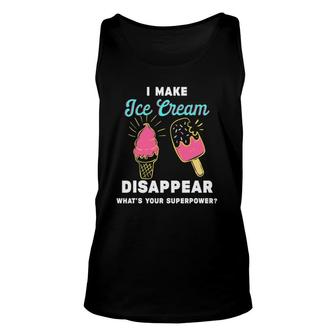 Funny Ice Cream Saying - I Make Ice Cream Disappear Unisex Tank Top | Mazezy