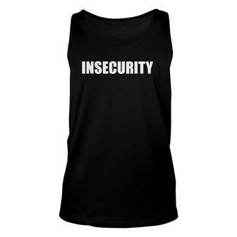 Funny Insecurity Security Parody Tee - Black Unisex Tank Top | Mazezy