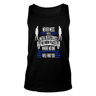 Funny Metal Detecting We Know Places Unisex Tank Top | Mazezy