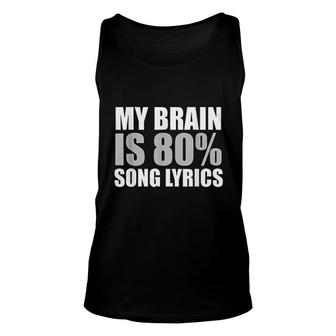 Funny My Brain Is 80 Percent Song Lyrics Gray Unisex Tank Top - Seseable