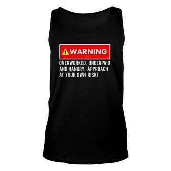 Funny, Sarcastic Warning Overworked, Underpaid And Hangry Unisex Tank Top | Mazezy