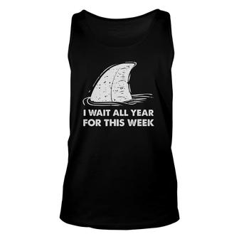 Funny Shark I Wait All Year For This Week Unisex Tank Top | Mazezy