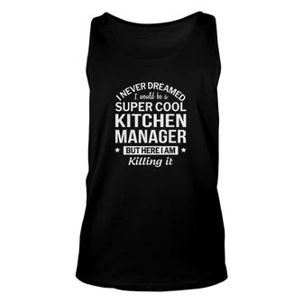 Funny Super Cool Kitchen Manager Unisex Tank Top | Mazezy