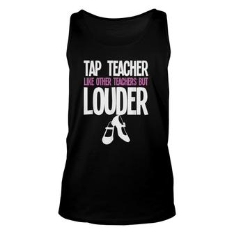 Funny Tap Dance Teacher Gift Tap Dancing Slogan Unisex Tank Top | Mazezy