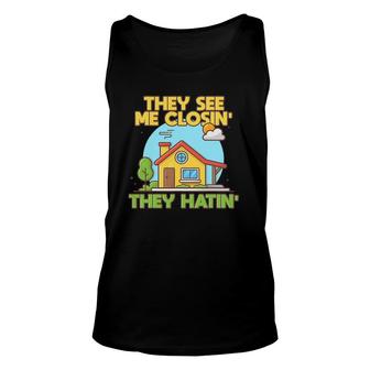 Funny They See Me Closin' They Hatin' Closed Deal Realtor Unisex Tank Top | Mazezy