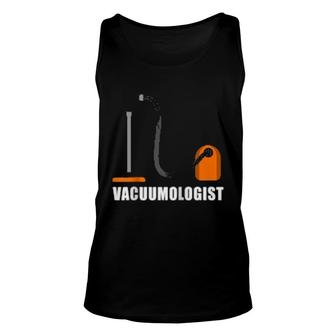 Funny Vacuumologist Vacuum Cleaner Cool Housekeeping Unisex Tank Top | Mazezy