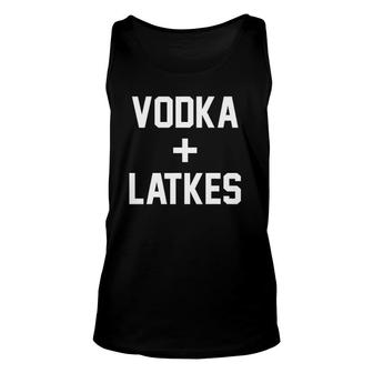 Funny Vodka Latkes Drinking Gift Unisex Tank Top | Mazezy