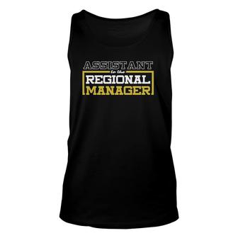 Funny Workplace Assistant To The Regional Manager Gift Unisex Tank Top | Mazezy