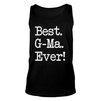 G-Ma Gift Best G-Ma Ever Unisex Tank Top | Mazezy