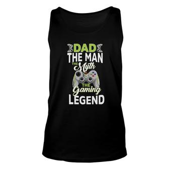Gamer Dad The Man The Myth Gaming Legend Father's Day Men Unisex Tank Top | Mazezy