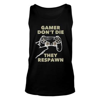 Gamer Don't Die They Respawn Unisex Tank Top | Mazezy