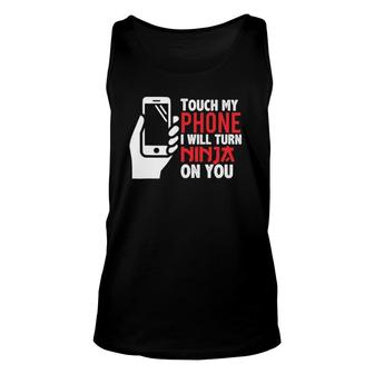Geek Don't Touch My Cell Phone Ninja Accessory For Teen Tank Top | Mazezy
