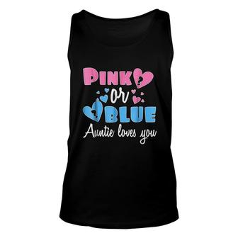 Gender Reveal Aunt Pink Or Blue Auntie Loves You Unisex Tank Top - Thegiftio UK