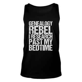 Genealogy Rebel I Research Past My Bedtime Unisex Tank Top | Mazezy