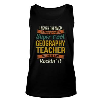 Geography Teacher Gifts Funny Appreciation Unisex Tank Top | Mazezy