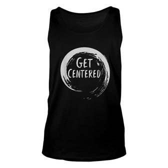 Get Centered Pottery Wheel Hobby Unisex Tank Top | Mazezy