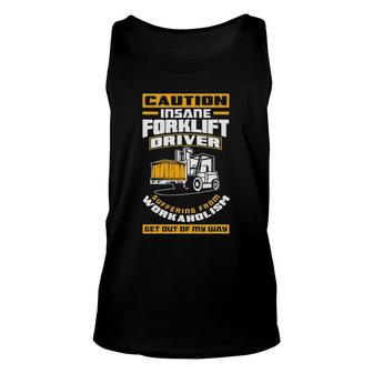Get Out Of My Way Funny Forklift Driver Forklift Operator Unisex Tank Top | Mazezy