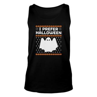 Ghost I Prefer Halloween Ugly Christmas Sweater Unisex Tank Top | Mazezy