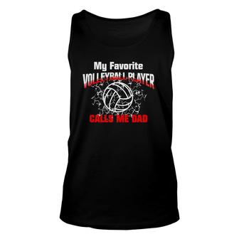 Gift Dad My Favorite Volleyball Player Calls Me Dad Unisex Tank Top | Mazezy