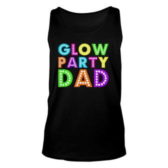 Glow Party Dad Neon Party Unisex Tank Top | Mazezy