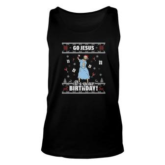 Go Jesus Its Your Birthday For Christmas Unisex Tank Top - Thegiftio