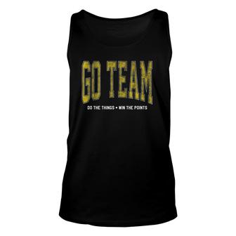 Go Team Funny Sports Do The Things Unisex Tank Top | Mazezy