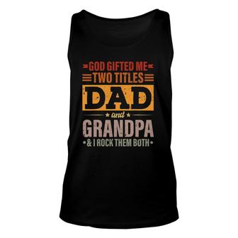 Mens God ed Me Two Titles Dad And Grandpa Father's Day Tank Top | Mazezy