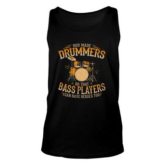 God Made Drummers So That Bass Players Can Have Heroes Too Drum Kit Tank Top | Mazezy