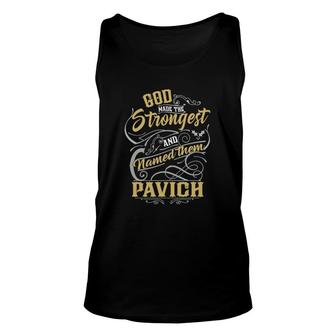 God Made The Strongest And Named Them Pavich Unisex Tank Top - Thegiftio UK