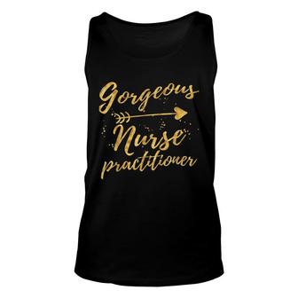Gorgeous Nurse Practitioner Birthday Gifts For Women Unisex Tank Top - Seseable