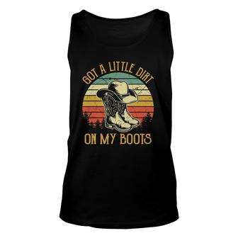 Got A Little Dirt On My Bootscountry Music Lover Unisex Tank Top | Mazezy