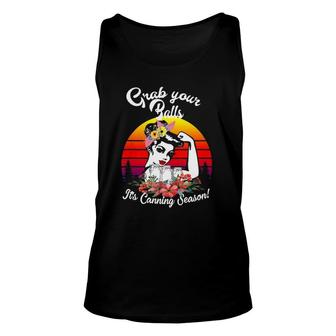 Grab Your Balls It's Canning Season Vintage Jar Gift Unisex Tank Top | Mazezy