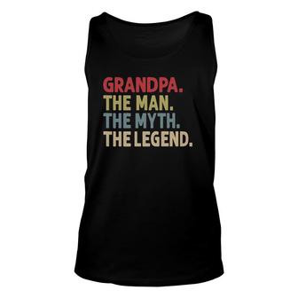 Grandpa The Man The Myth The Legend Gift For Grandfather Unisex Tank Top | Mazezy