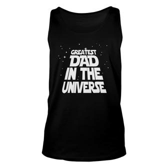 Greatest Dad In The Universe Space Scifi Star Galaxy Unisex Tank Top | Mazezy
