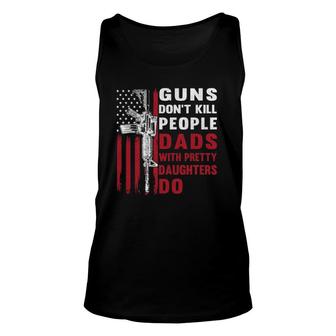 Guns Don't Kill People Dads With Pretty Daughters Humor Dad Tank Top | Mazezy
