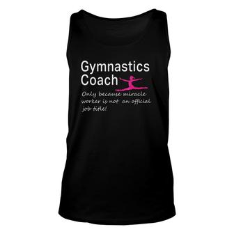 Gymnastics Coach Miracle Worker Funny Gift Unisex Tank Top | Mazezy