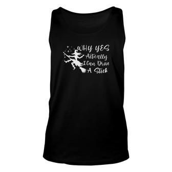 Halloween Why Yes Actually I Can Drive A Stick Funny Witch Unisex Tank Top | Mazezy