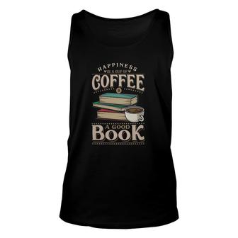 Happiness Is A Cup Of Coffee And A Good Book Unisex Tank Top | Mazezy